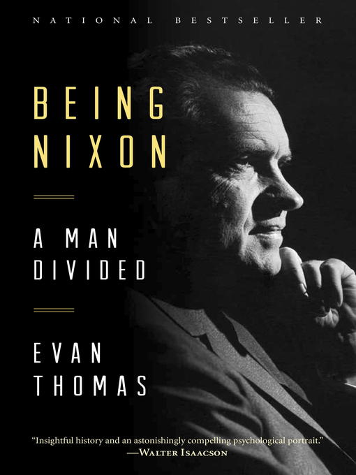Title details for Being Nixon by Evan Thomas - Available